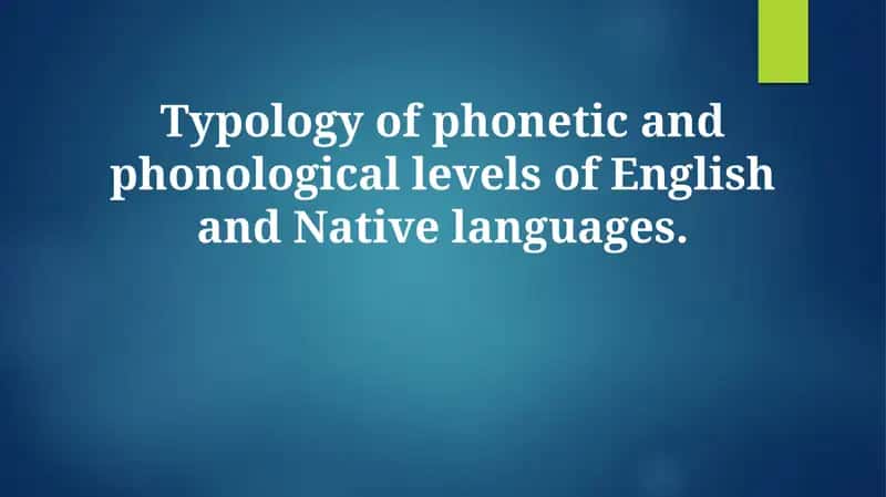 Typology of phonetic and phonological levels of English and Native languages