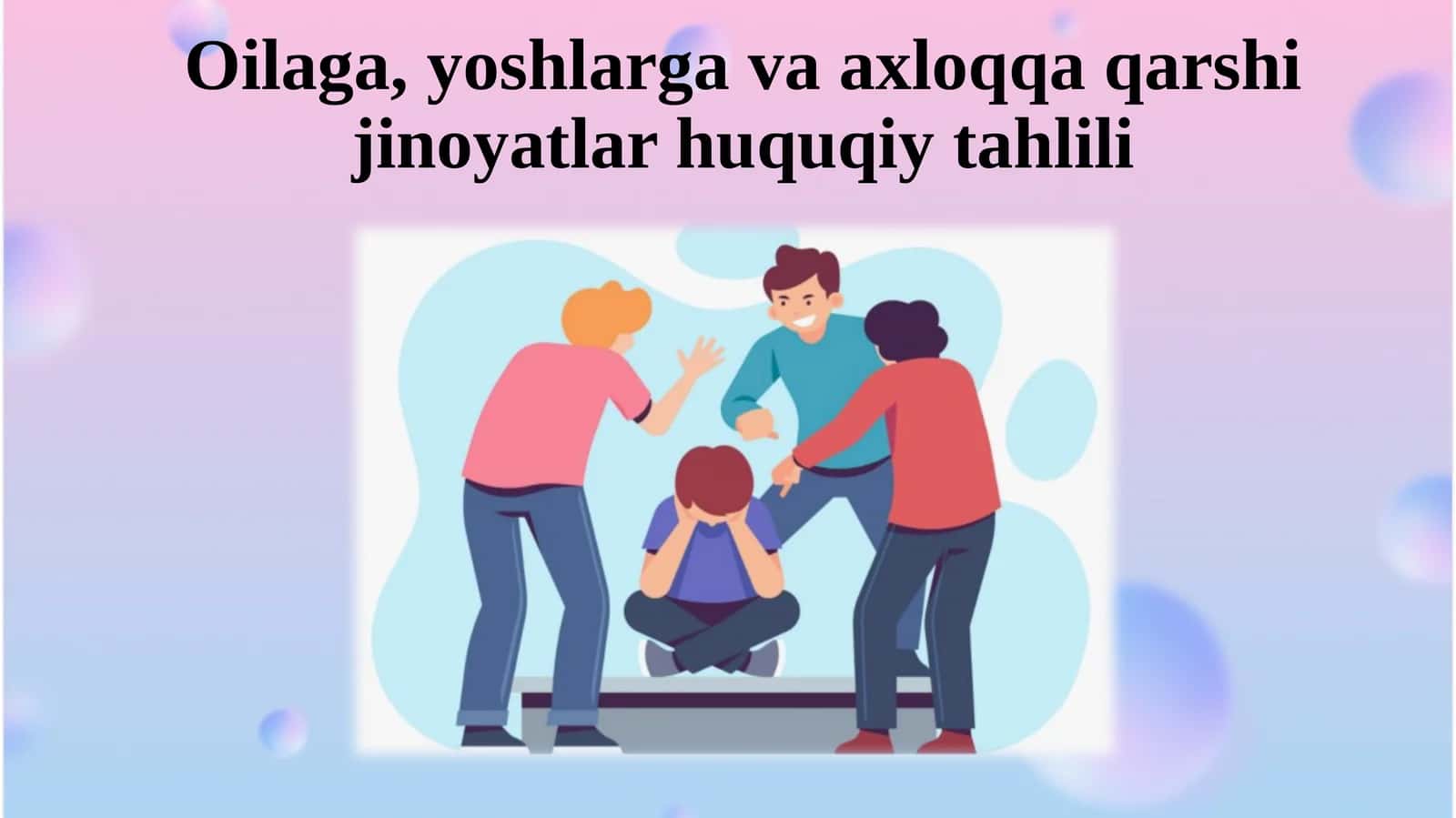 Oilaga, yoshlar va axloqqa qarshi jinoyatlar huquqiy tahlili