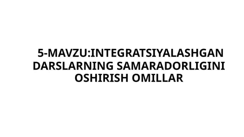 4-MAVZU:BOSHLANG'ICH SINF TEXNALOGIYA DARSLARIDA INTEGRATSIYALASHGAN TA'LIMDAN FOYDALANISHNING METODIK XUSUSIYATLARI