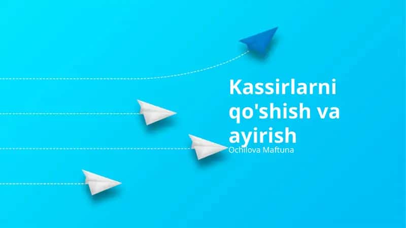 Kassirlarni qo'shish va ayirish