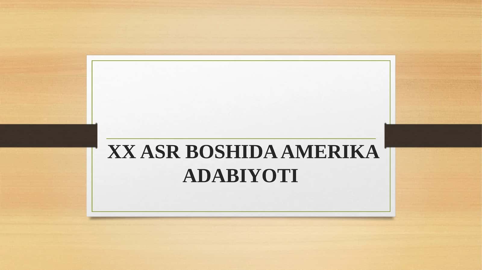 XX ASR BOSHIDA AMERIKA ADABIYOTI