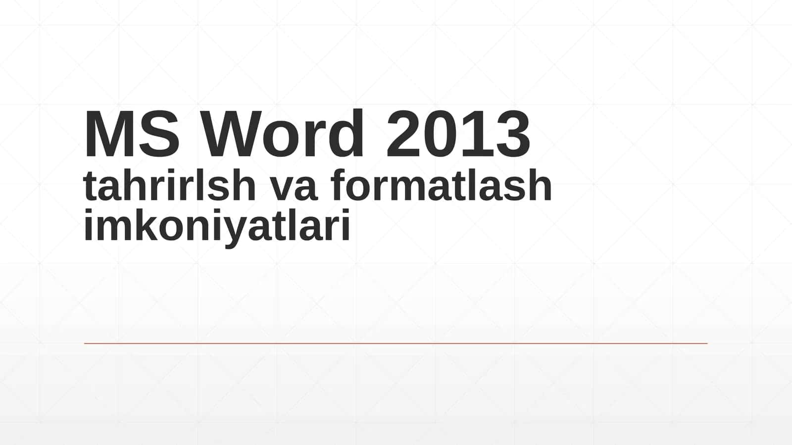 MS Word 2013 DA TAHRIRLASH VA FORMATLASH TEXNOLOGIYASI