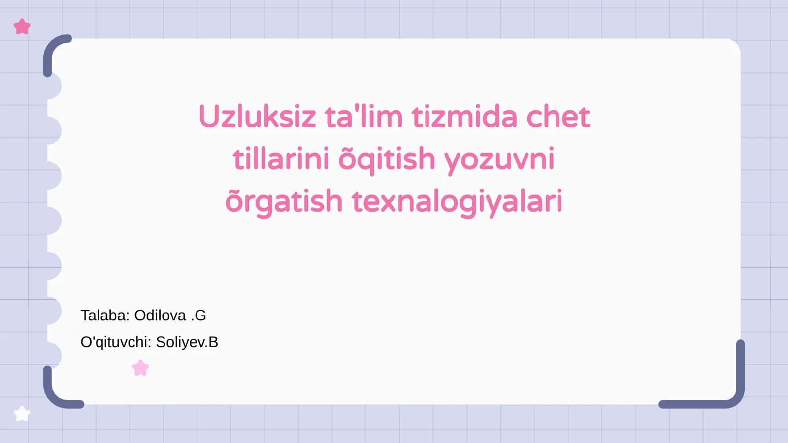Uzluksiz ta'lim tizmida chet tillarini õqitish yozuvni õrgatish texnalogiyalari
