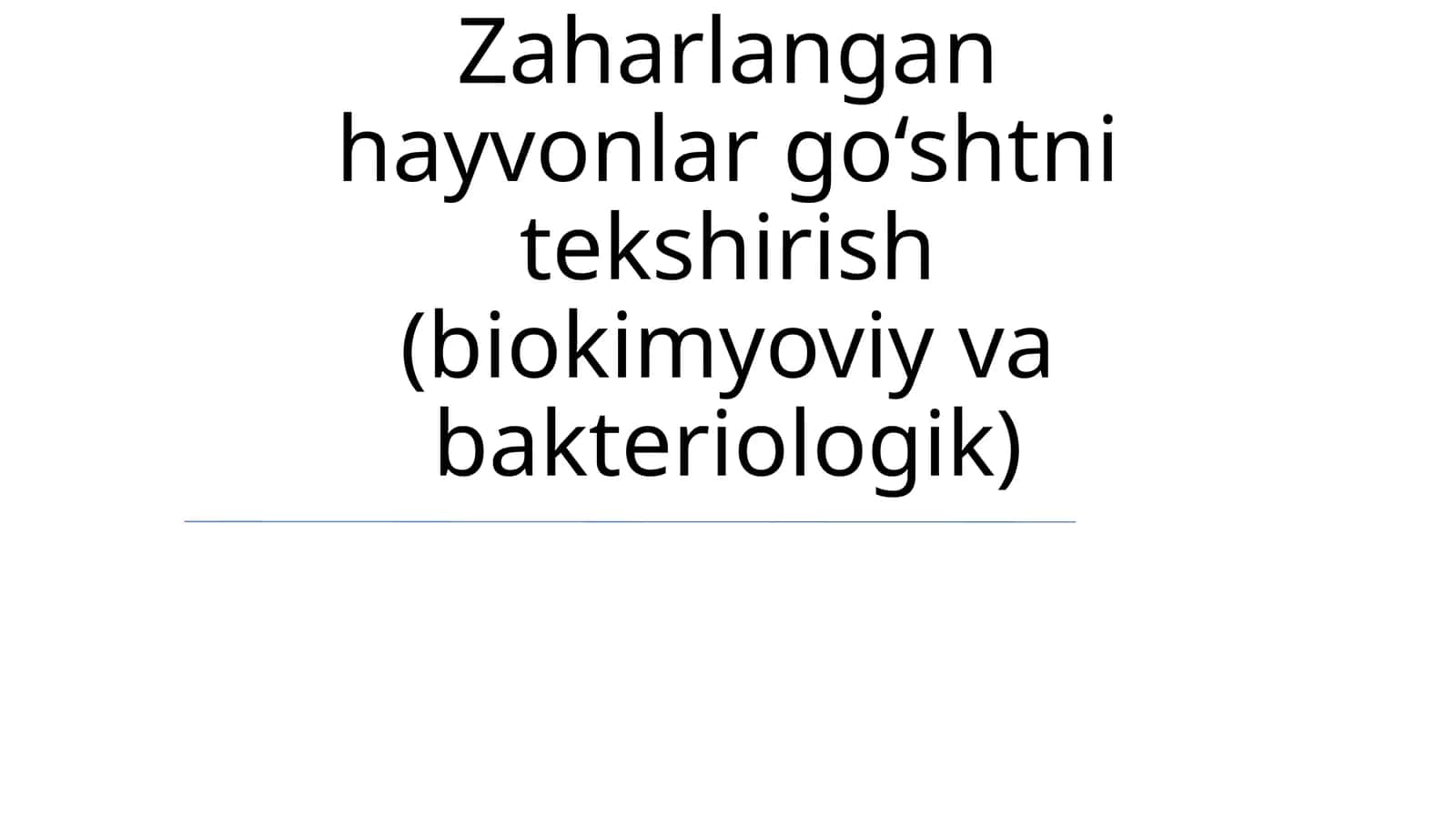 Zaharlangan hayvonlar go‘shtni tekshirish (biokimyoviy va bakteriologik)