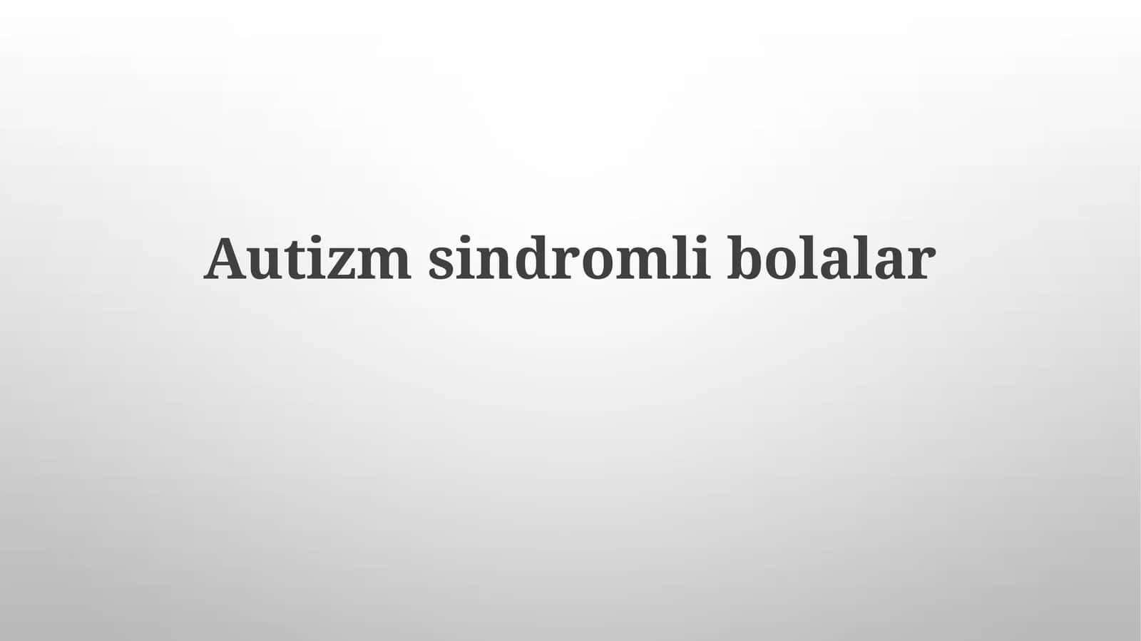 Autizm Spektr Buzilishi