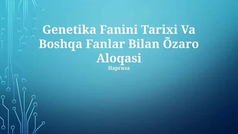 Genetika Fanini Tarixi Va Boshqa Fanlar Bilan Õzaro Aloqasi