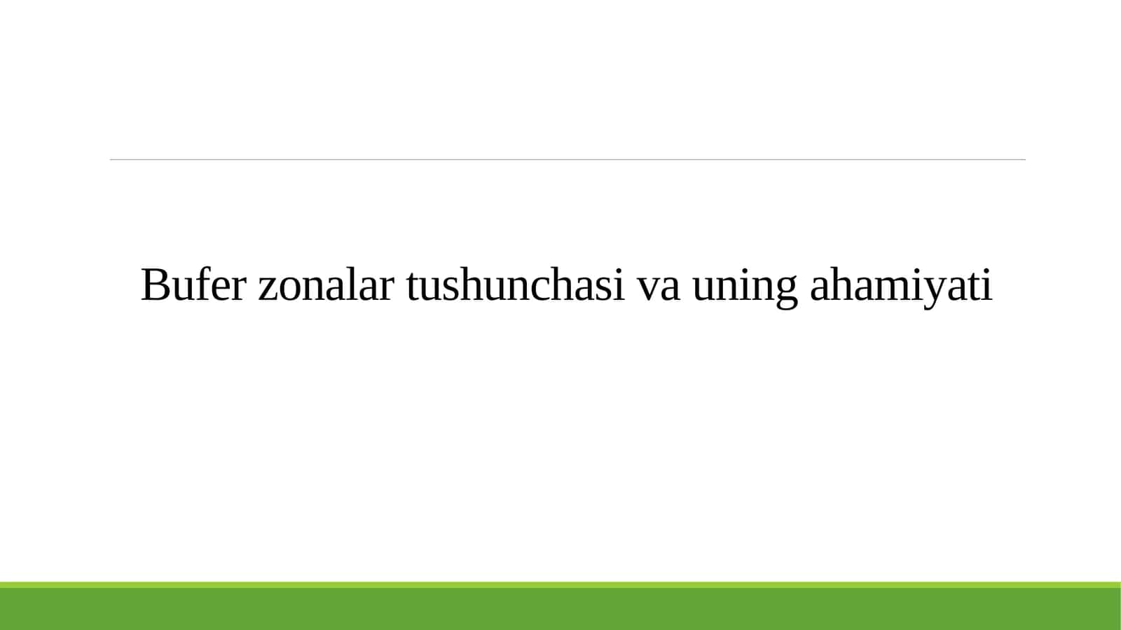 Bufer zonalar tushunchasi va uning ahamiyati