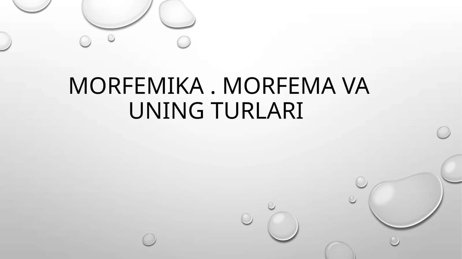 Morfemika. Morfema va uning turlari