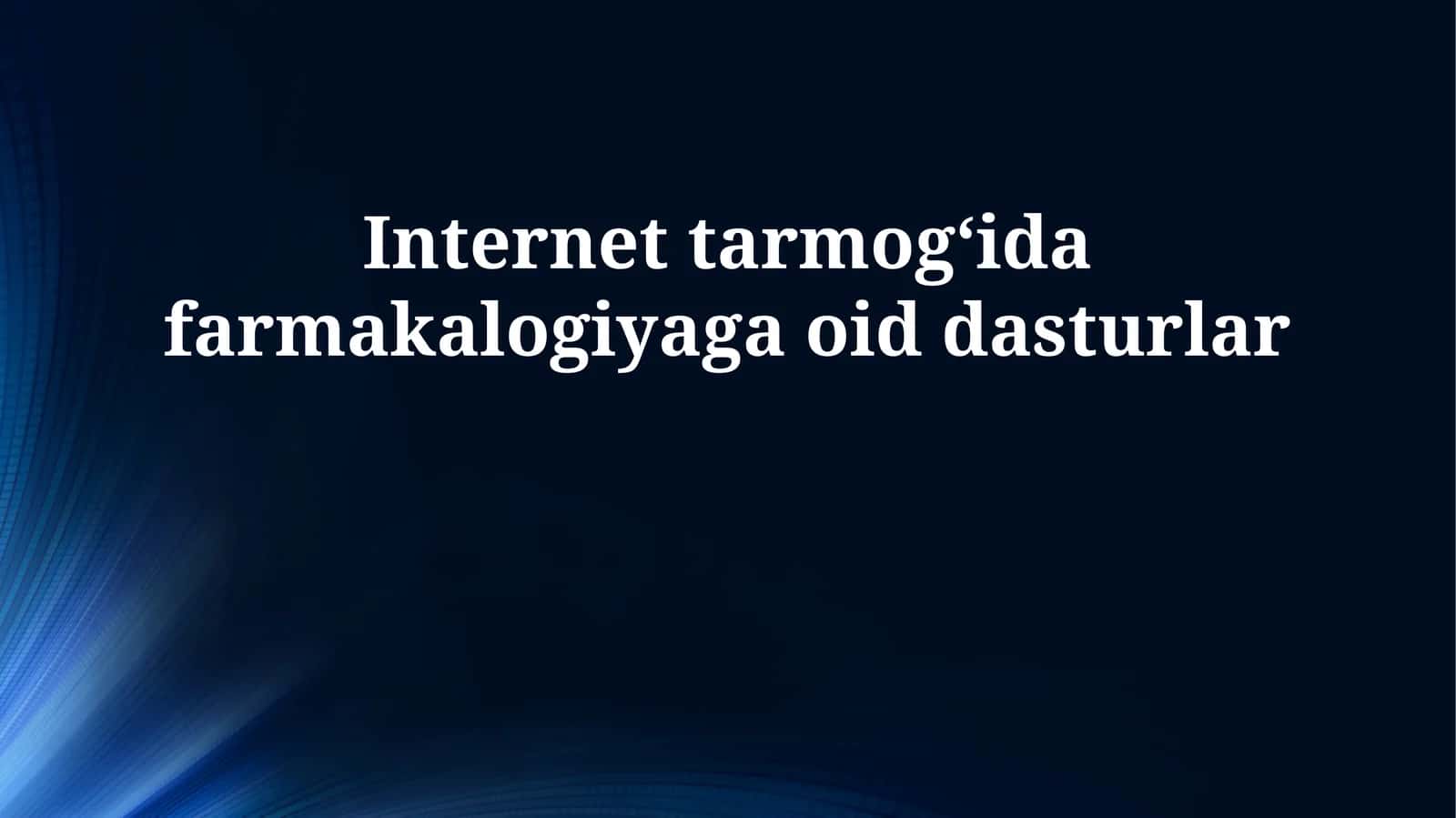 Internet tarmogʻida farmakalogiyaga oid dasturlar