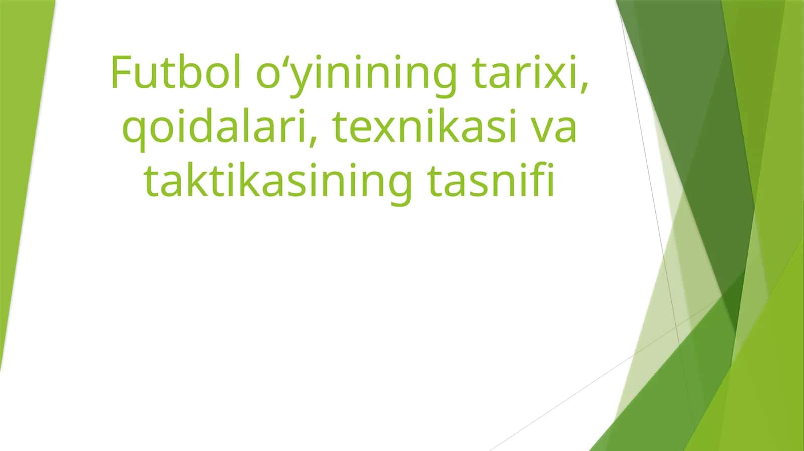 Futbol o‘yinining tarixi, qoidalari, texnikasi va taktikasining tasnifi