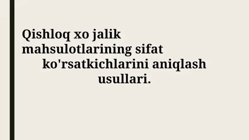 Qishloqxo jalik mahsulotlarining sifat ko'rsatkichlarini aniqlashusullari