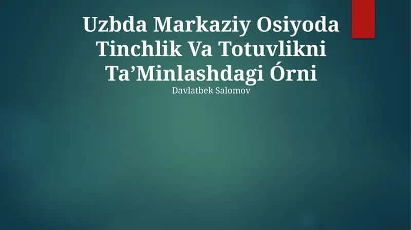 Uzbda Markaziy Osiyoda Tinchlik Va Totuvlikni TaʼMinlashdagi Órni