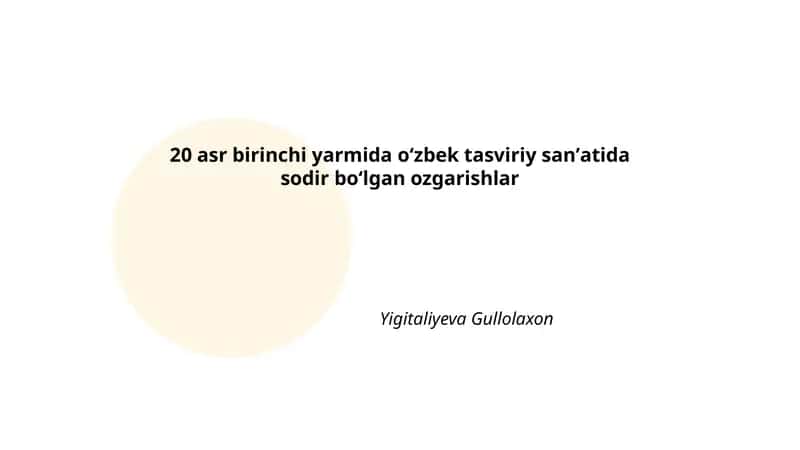 20 asr birinchi yarmida oʻzbek tasviriy sanʼatida sodir boʻlgan ozgarishlar