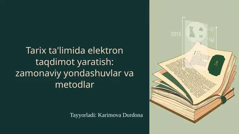 Tarix ta'limida elektron taqdimot yaratish:zamonaviyyondashuvlar va metodlar