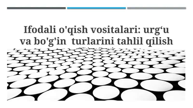 Ifodali o'qish vositalari: urgʻu va bo'g'in turlarini tahlil qilish