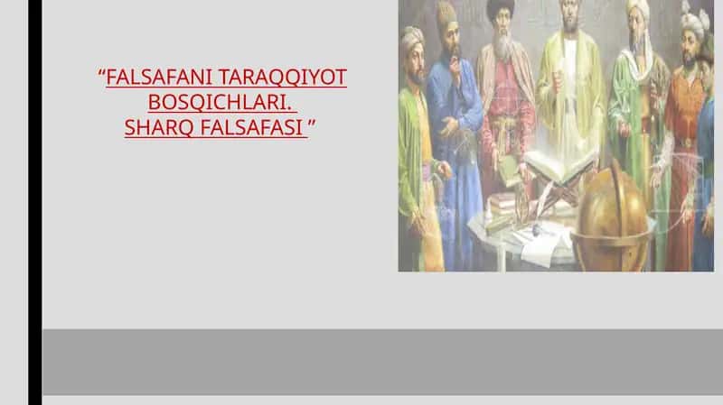 FALSAFANI TARAQQIYOT BOSQICHLARI. SHARQ FALSAFASI