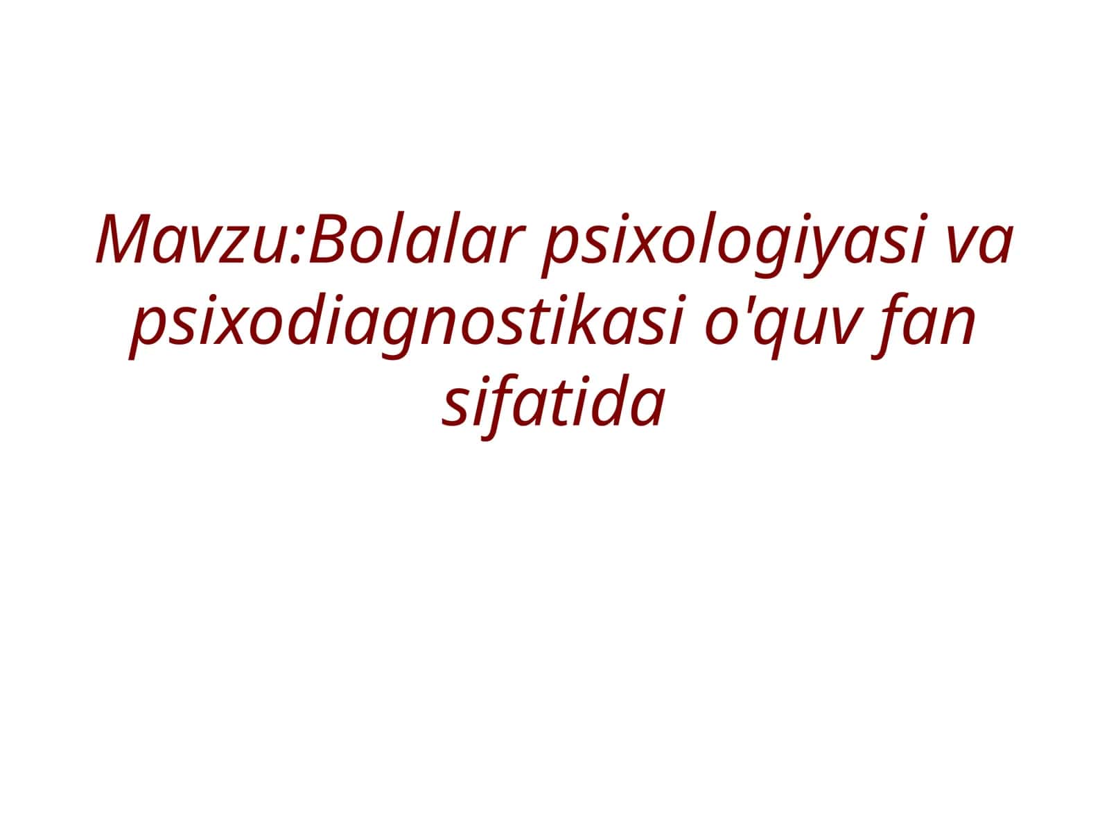 Bolalar psixologiyasi va psixodiagnostikasi o'quv fan sifatida
