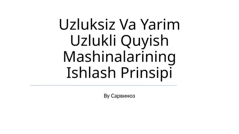 Uzluksiz Va Yarim Uzlukli Quyish Mashinalarining Ishlash Prinsipi
