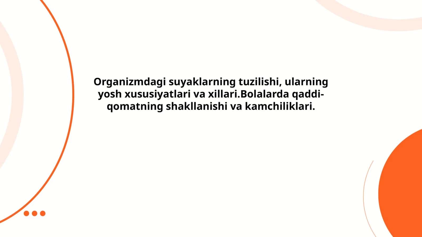 Organizmdagi suyaklarning tuzilishi, ularning yosh xususiyatlari va xillari.Bolalarda qaddi-qomatning shakllanishi va kamchiliklari
